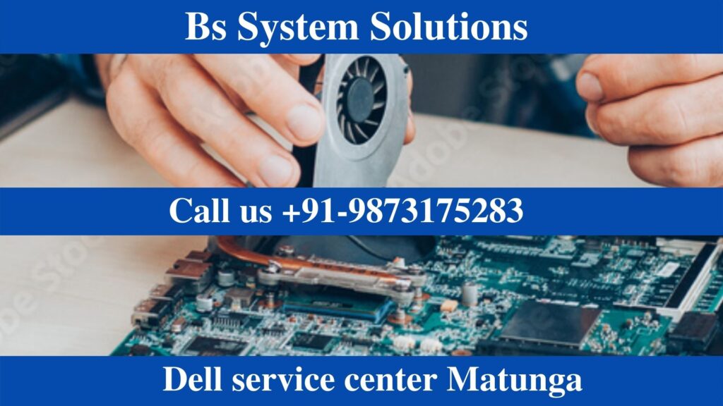 Dell Service Center in Matunga Dell Service Center in Matunga