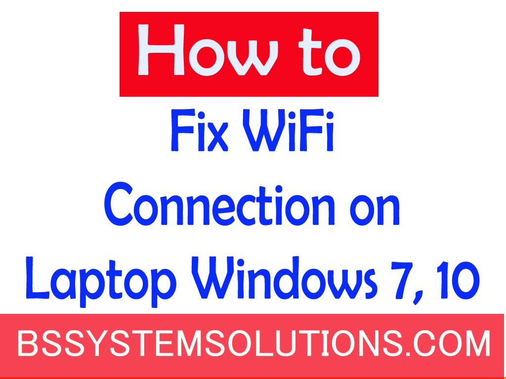 how to fix wifi connection on laptop windows 7, 10